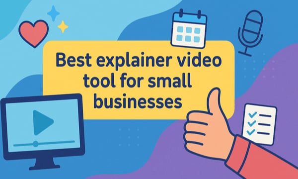 Best Explainer Video Tool for Small Businesses with Limited Budgets