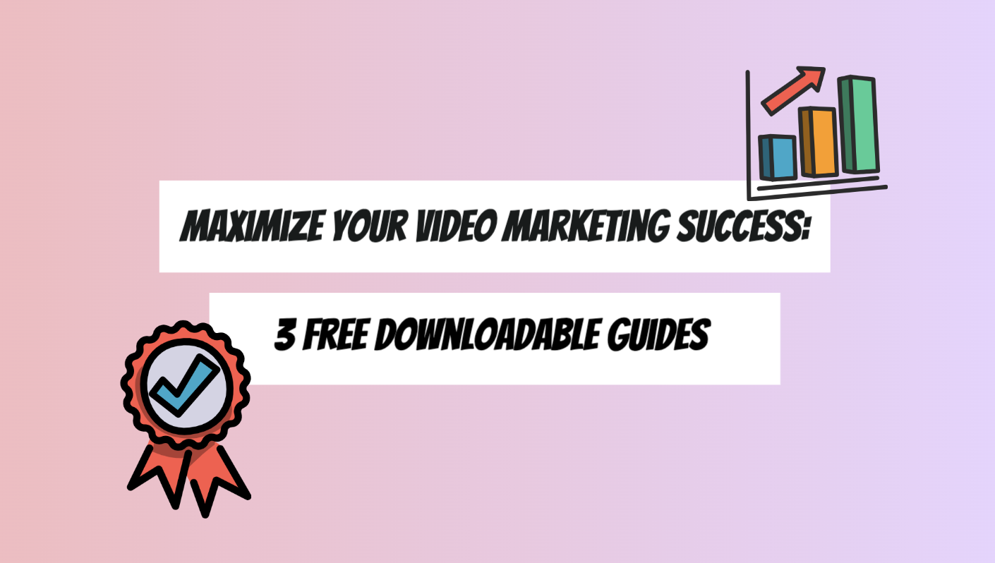 Maximize Your Video Marketing Success: 3 Free Downloadable Guides