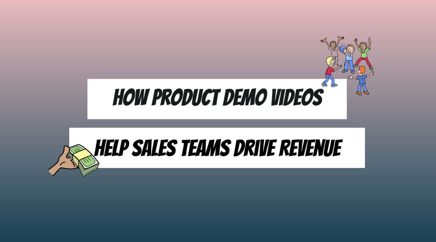 How Product Demo Videos Help Sales Teams Drive Revenue